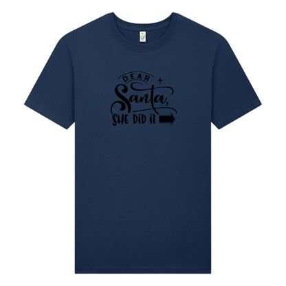 Dear Santa Jul T-shirt Unisex – She/He Did It