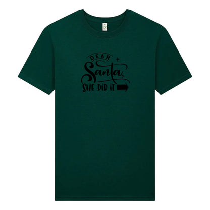 Dear Santa Jul T-shirt Unisex – She/He Did It