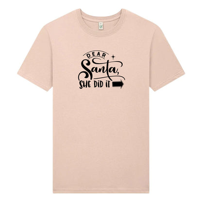 Dear Santa Jul T-shirt Unisex – She/He Did It