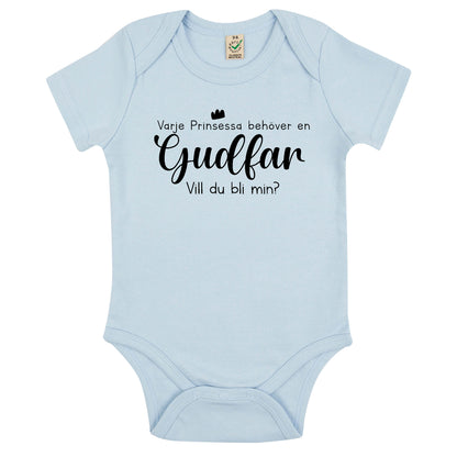 Varje Prinsessa behöver en Gudmor/Gudfar - Vill du bli min? Babybody Nyfödd-Lovely Text