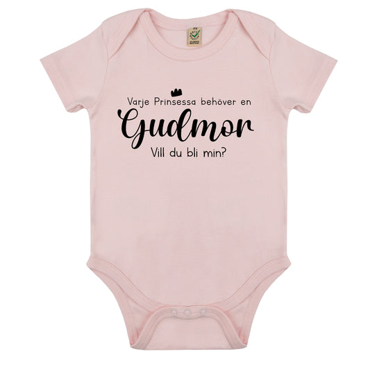 Varje Prinsessa behöver en Gudmor/Gudfar - Vill du bli min? Babybody Nyfödd-Lovely Text